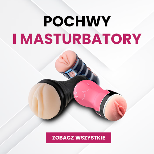 Pochwy i masturbatory